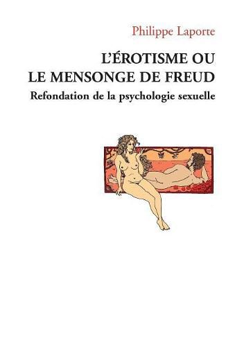 Cover image for L'erotisme ou le mensonge de Freud