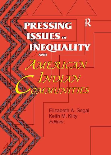 Cover image for Pressing Issues of Inequality and American Indian Communities: Pressing Issues of Inequality and American Indian Communities has been co-published simultaneously as Journal of Poverty, Volume 2, Number 4 1998