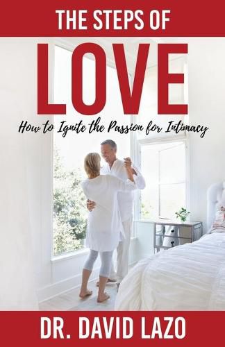 Cover image for The Steps of Love: How to Ignite the Passion for Intimacy