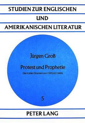 Cover image for Protest Und Prophetie: Die Fruehen Dramen Von Clifford Odets