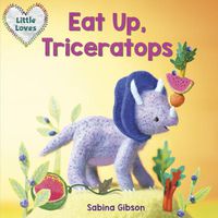 Cover image for Eat Up, Triceratops