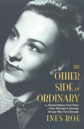 Cover image for The Other Side of Ordinary: The Extraordinary True Story of One Woman's Journey Across War-Torn Europe