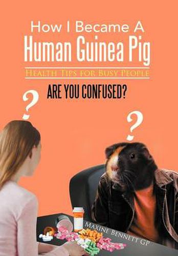 Cover image for How I Became A Human Guinea Pig: Health Tips for Busy People
