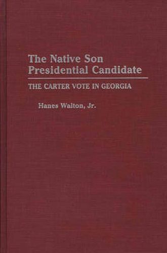 Cover image for The Native Son Presidential Candidate: The Carter Vote in Georgia