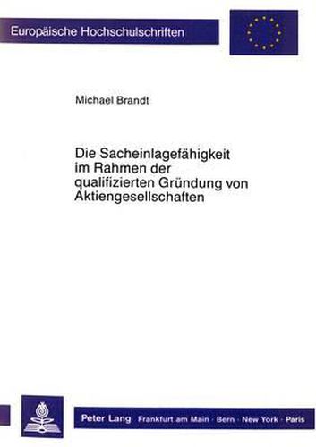 Die Sacheinlagefaehigkeit Im Rahmen Der Qualifizierten Gruendung Von Aktiengesellschaften