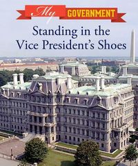 Cover image for Standing in the Vice President's Shoes