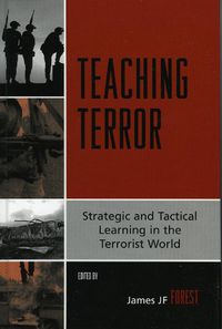 Cover image for Teaching Terror: Strategic and Tactical Learning in the Terrorist World