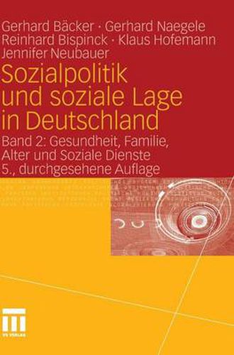 Sozialpolitik und soziale Lage in Deutschland: Band 2: Gesundheit, Familie, Alter und Soziale Dienste