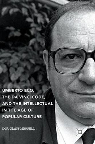 Cover image for Umberto Eco, The Da Vinci Code, and the Intellectual in the Age of Popular Culture