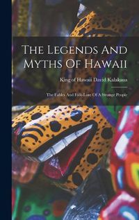 Cover image for The Legends And Myths Of Hawaii