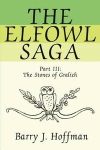 Cover image for The Elfowl Saga: Part III: The Stones of Gralich