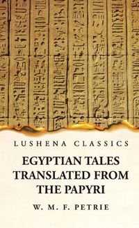 Cover image for Egyptian Tales, Translated from the Papyri