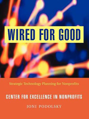 Cover image for Wired for Good: Strategic Technology Planning for Nonprofits