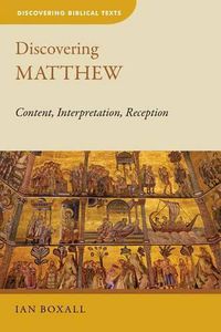 Cover image for Discovering Matthew: Content, Interpretation, Reception