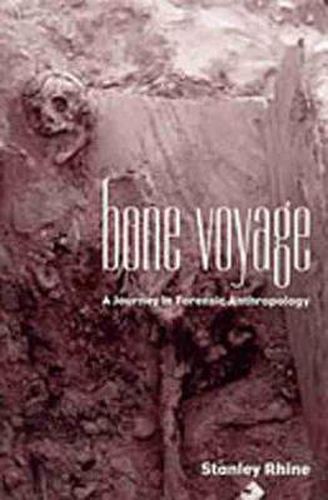 Cover image for Bone Voyage: A Journey in Forensic Anthropology