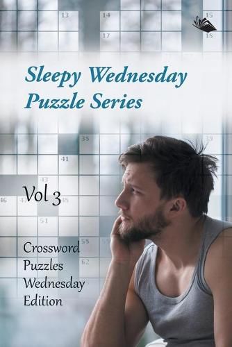 Cover image for Sleepy Wednesday Puzzle Series Vol 3: Crossword Puzzles Wednesday Edition