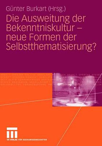 Cover image for Die Ausweitung Der Bekenntniskultur - Neue Formen Der Selbstthematisierung?