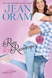 Cover image for Rum and Raindrops: A Blueberry Springs Sweet Romance