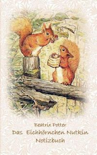 Cover image for Das Eichhoernchen Nutkin Notizbuch ( Peter Hase )