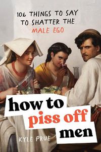 Cover image for How to Piss Off Men