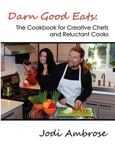 Cover image for Darn Good Eats: The Cookbook for Creative Chefs and Reluctant Cooks: Black and white version