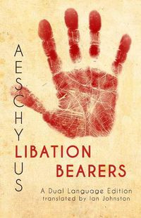 Cover image for Aeschylus' Libation Bearers: A Dual Language Edition