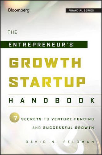 Cover image for The Entrepreneur's Growth Startup Handbook: 7 Secrets to Venture Funding and Successful Growth