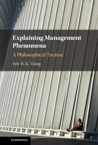 Cover image for Explaining Management Phenomena: A Philosophical Treatise