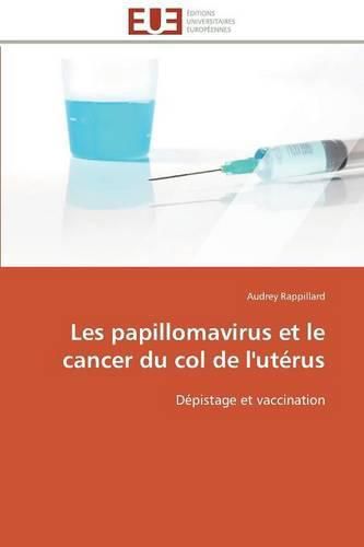 Cover image for Les papillomavirus et le cancer du col de l'uterus