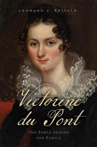 Cover image for Victorine du Pont: The Force behind the Family