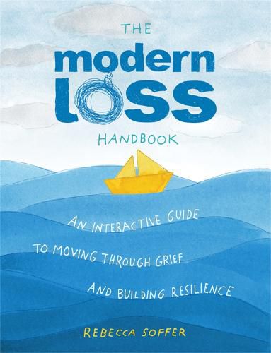Cover image for The Modern Loss Handbook: An Interactive Guide to Moving Through Grief and Building Your Resilience