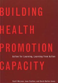 Cover image for Building Health Promotion Capacity: Action for Learning, Learning from Action