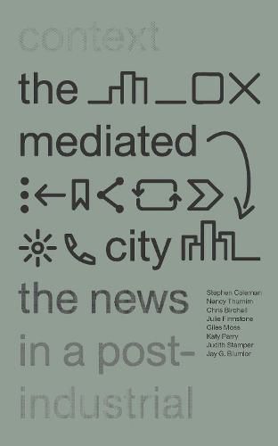 The Mediated City: The News in a Post-Industrial Context