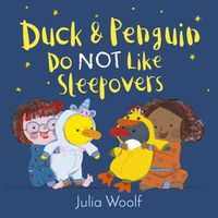 Cover image for Duck and Penguin Do Not Like Sleepovers
