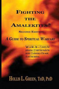 Cover image for Fighting the Amalekites: A Guide to Spiritual Warfare