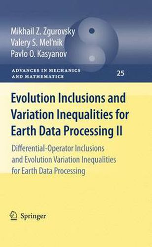 Cover image for Evolution Inclusions and Variation Inequalities for Earth Data Processing II: Differential-Operator Inclusions and Evolution Variation Inequalities for Earth Data Processing