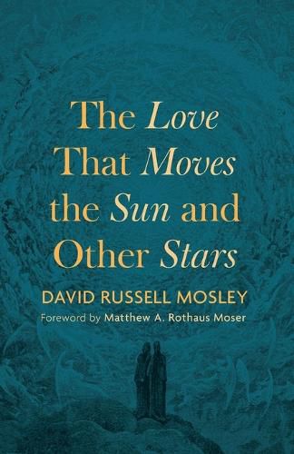 Cover image for The Love That Moves the Sun and Other Stars