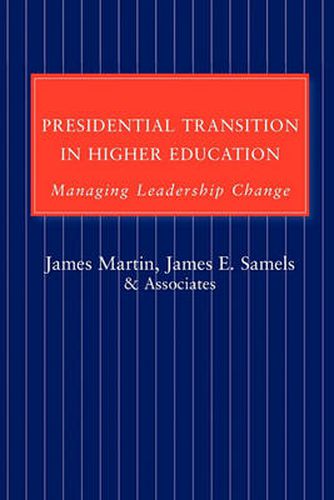 Cover image for Presidential Transition in Higher Education: Managing Leadership Change