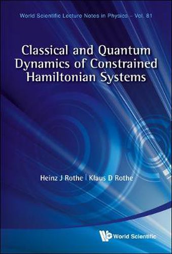 Cover image for Classical And Quantum Dynamics Of Constrained Hamiltonian Systems