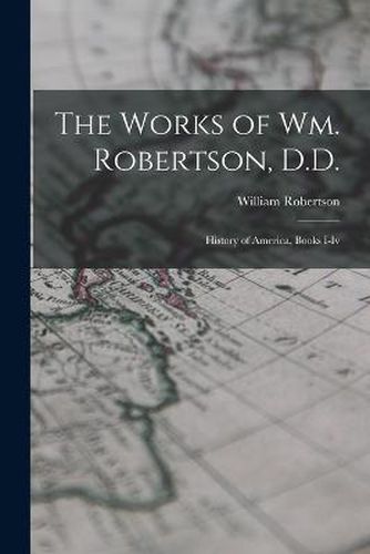 The Works of Wm. Robertson, D.D.