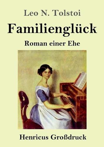 Cover image for Familiengluck (Grossdruck): Roman einer Ehe