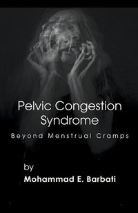 Cover image for Pelvic Congestion Syndrome - Beyond Menstrual Cramps