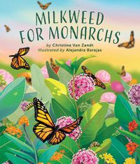 Cover image for Milkweed for Monarchs