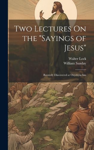 Cover image for Two Lectures On the "Sayings of Jesus"