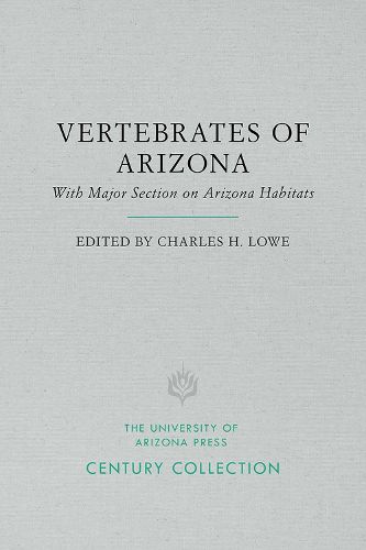 Cover image for The Vertebrates of Arizona: With Major Section on Arizona Habitats