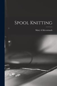 Cover image for Spool Knitting