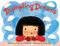 Cover image for Dumpling Dreams: How Joyce Chen Brought the Dumpling from Beijing to Cambridge