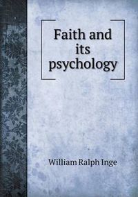 Cover image for Faith and its psychology