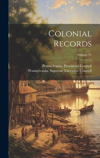 Cover image for Colonial Records; Volume 11