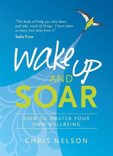Wake Up and SOAR: How to Master Your Own Wellbeing